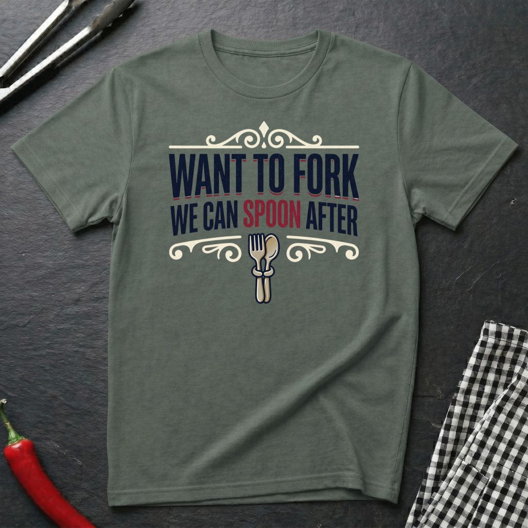 Want To Fork T-Shirt