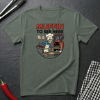Muffin To See Here T-Shirt