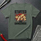 Stuffed And Dangerous T-Shirt