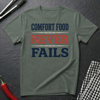 Comfort Food Never Fails T-Shirt