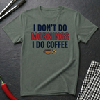 I Don't Do Mornings T-Shirt