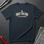 Trust The Chef T-Shirt