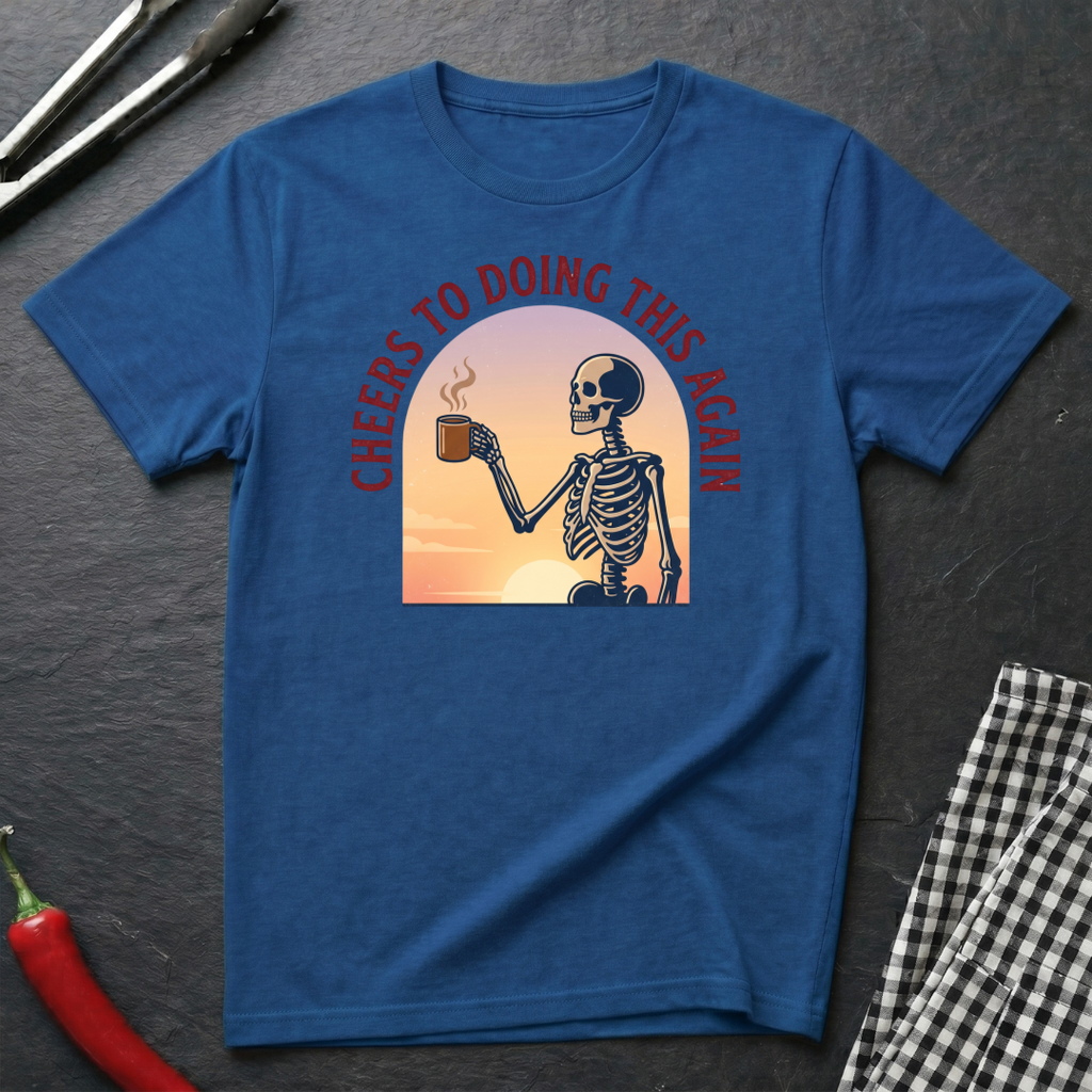Cheers To Doing This Again T-Shirt