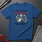 I Don't Follow Recipes T-Shirt
