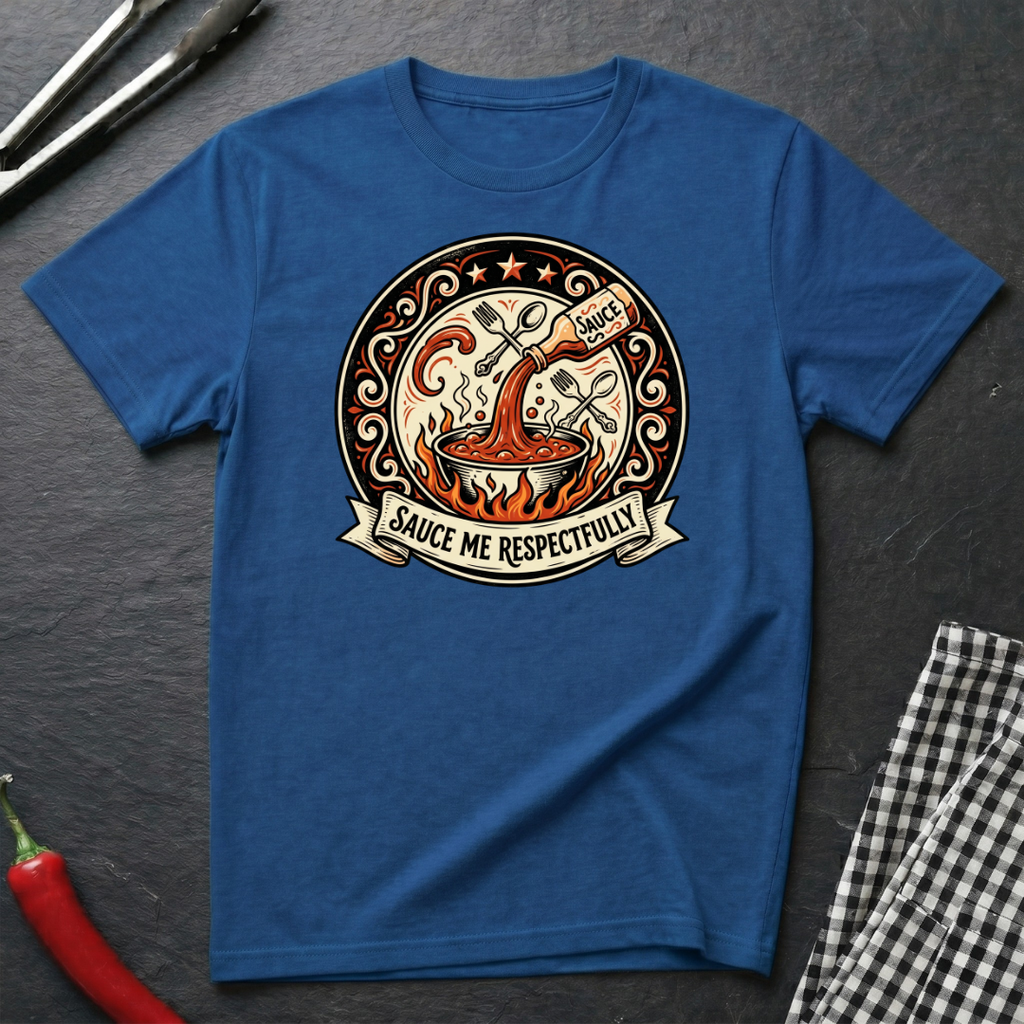 Sauce Me Respectfully T-Shirt