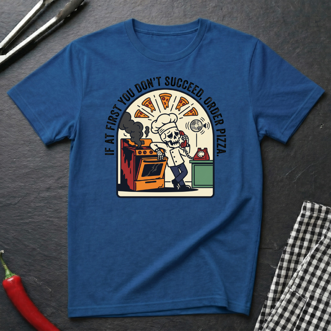 If At First You Don't Succeed T-Shirt