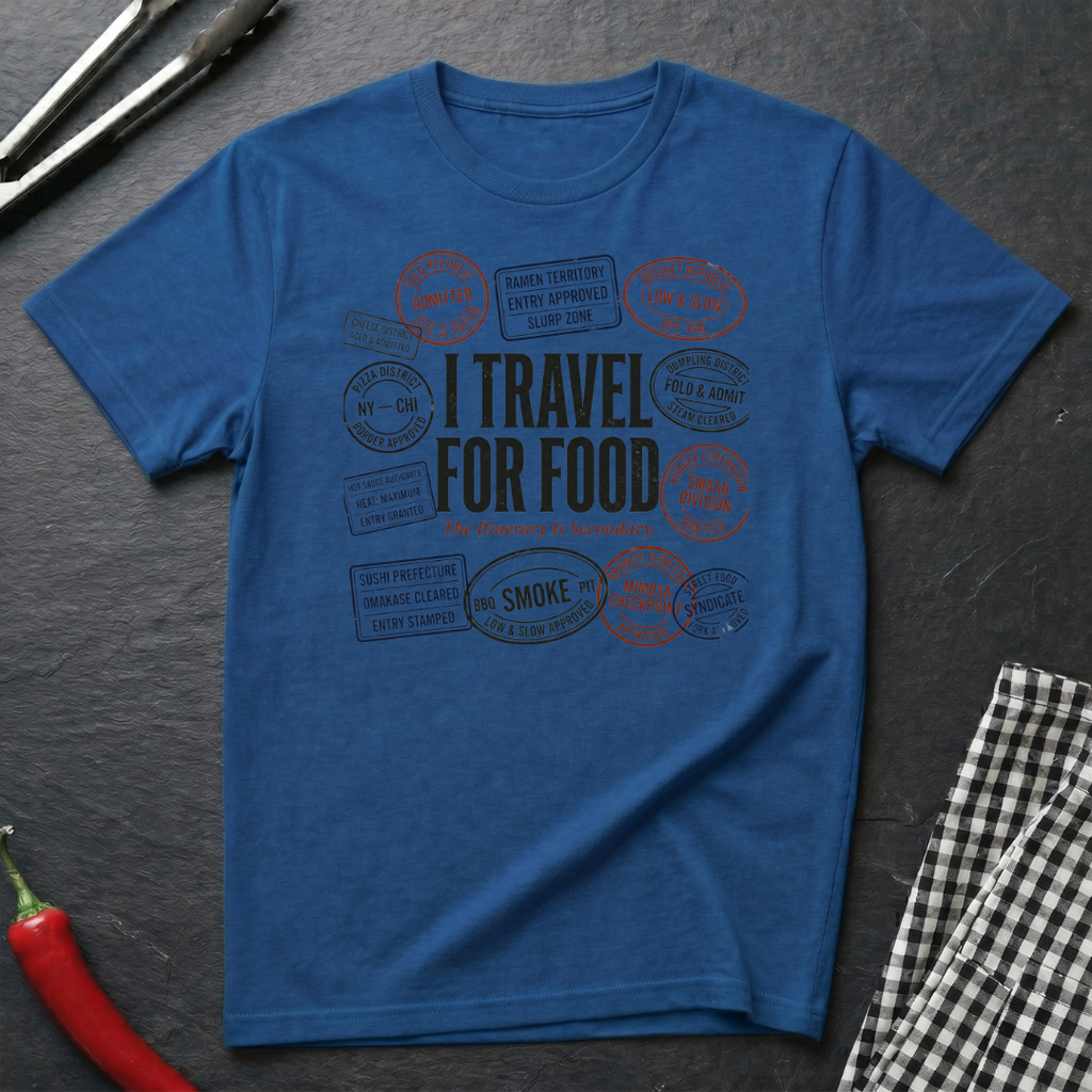 Travel For Food T-Shirt