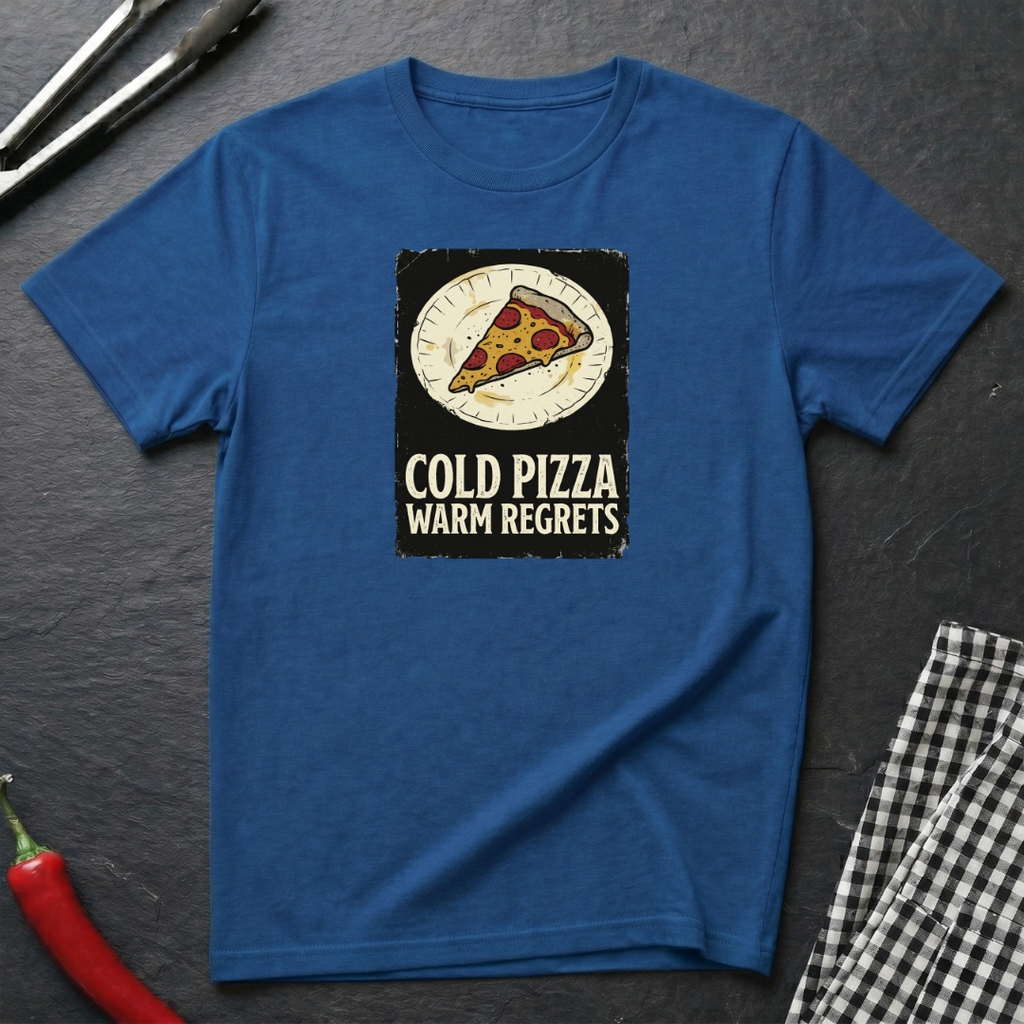 Cold Pizza Warm Regrets T-Shirt
