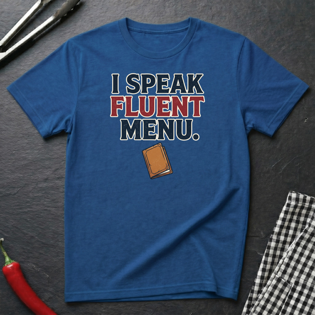 I Speak Fluent Menu T-Shirt