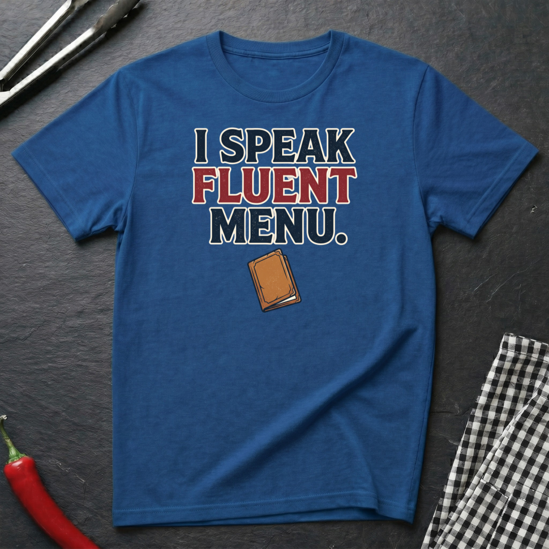 I Speak Fluent Menu T-Shirt