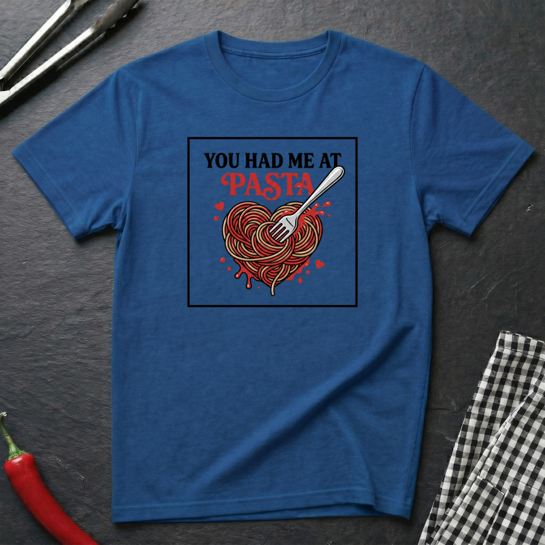 You Had Me At Pasta T-Shirt