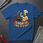Chop It Like It's Hot T-Shirt