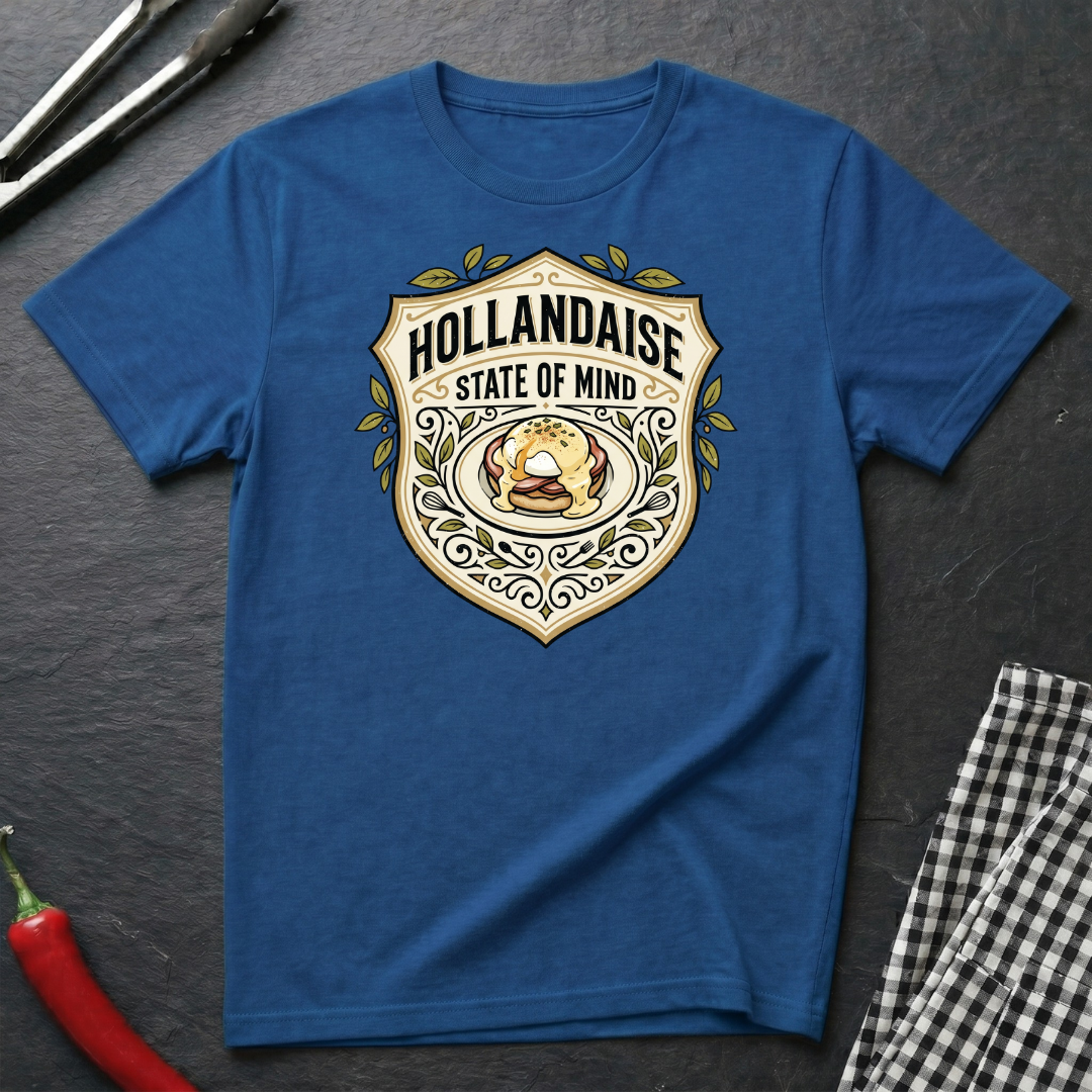 Hollandaise State Of Mind T-Shirt