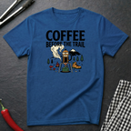 Coffee Before Trail T-Shirt