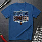 My Blood Type Is Espresso T-Shirt