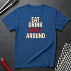 Eat Drink Fork Around T-Shirt