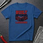 Built Different Like Lasagna T-Shirt