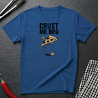 Crust Me Bro T-Shirt