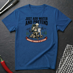 Add Water And Pretend T-Shirt