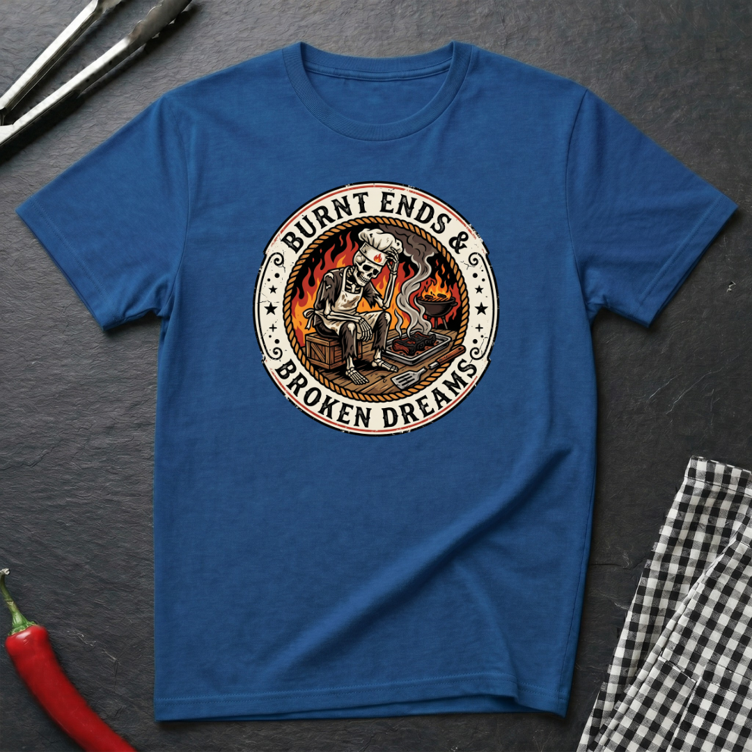 Burnt Ends & Broken Dreams T-Shirt
