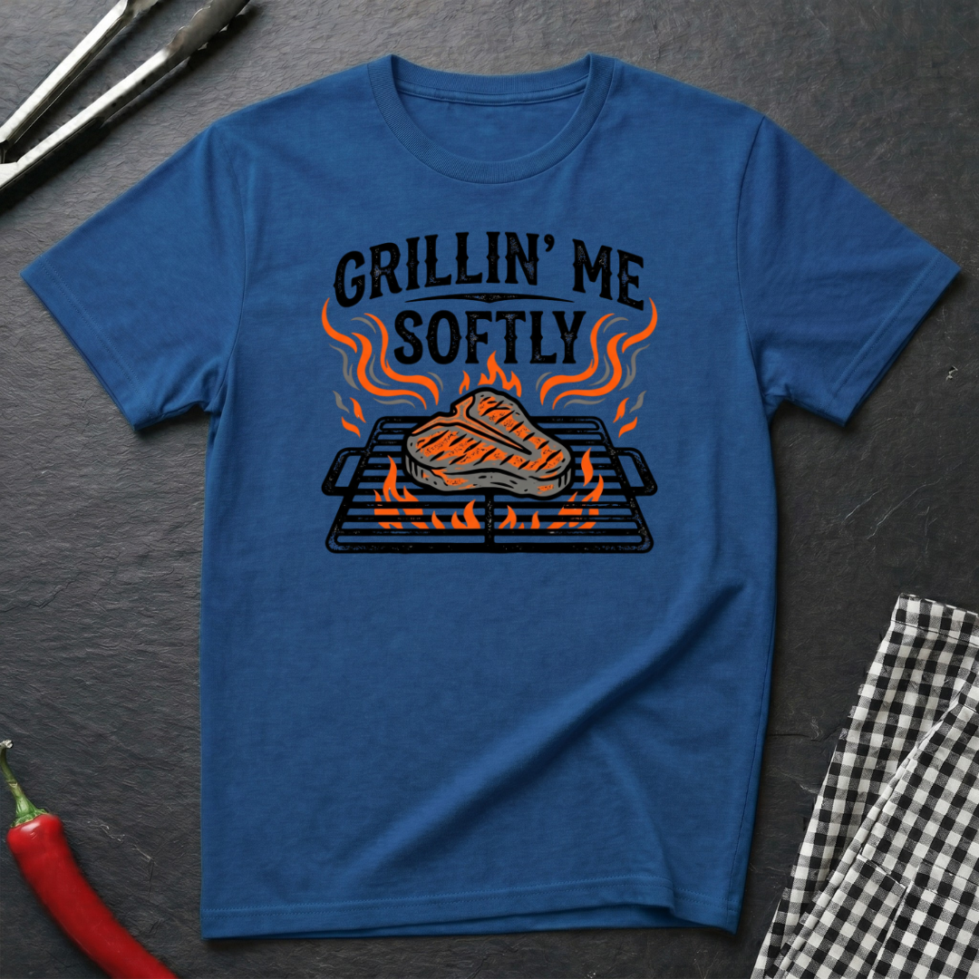 Grillin' Me Softly T-Shirt
