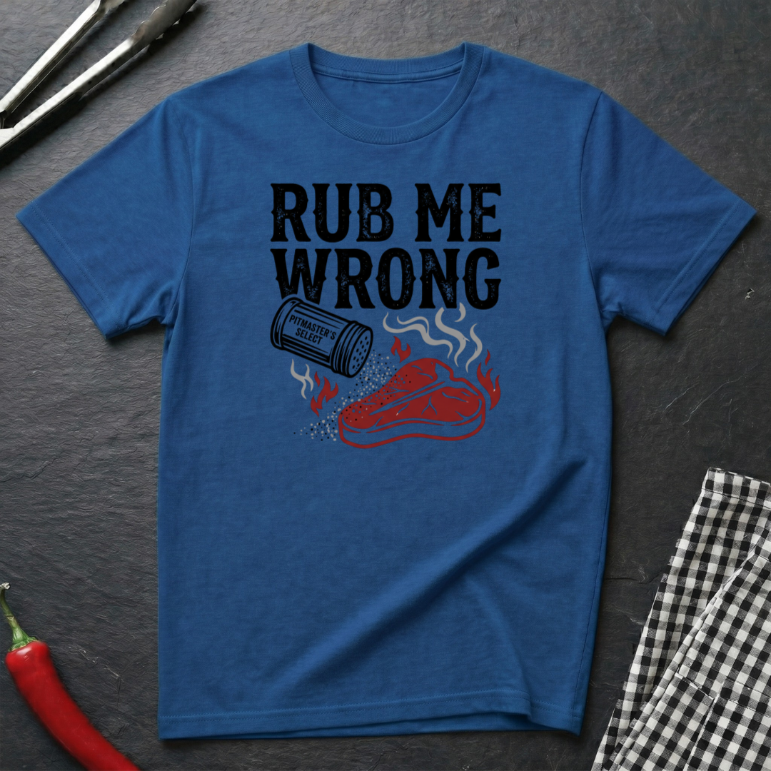 Rub Me Wrong T-Shirt