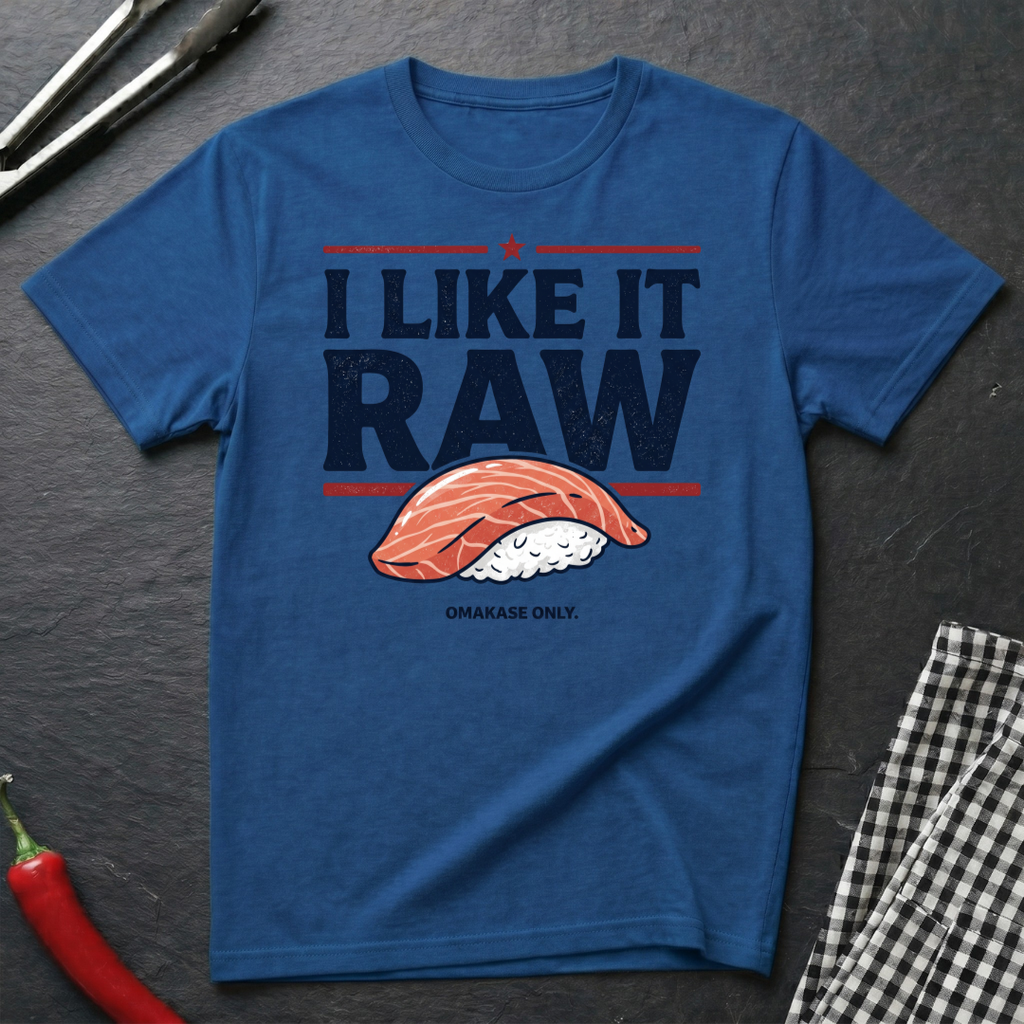 I Like It Raw T-Shirt