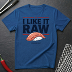 I Like It Raw T-Shirt