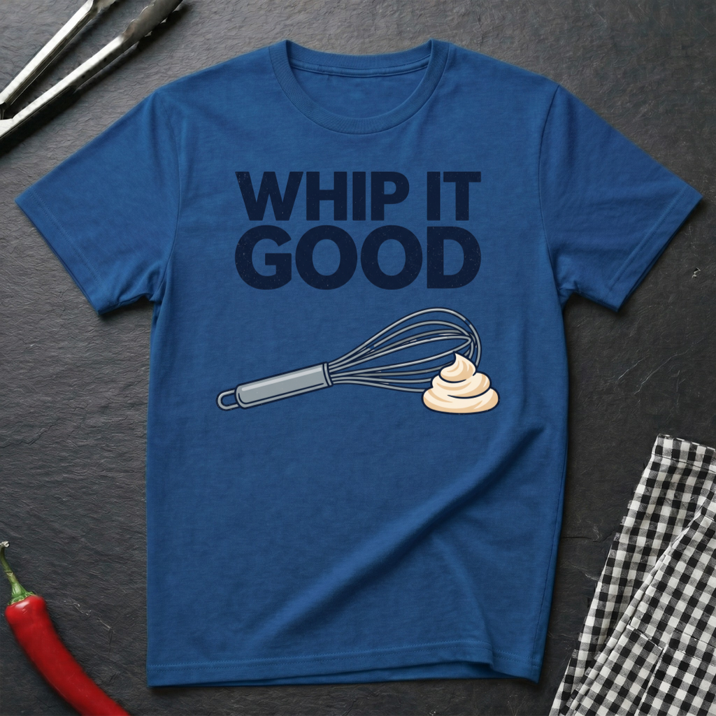 Whip It Good T-Shirt