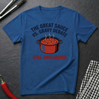 Sauce Vs. Gravy Debate T-Shirt
