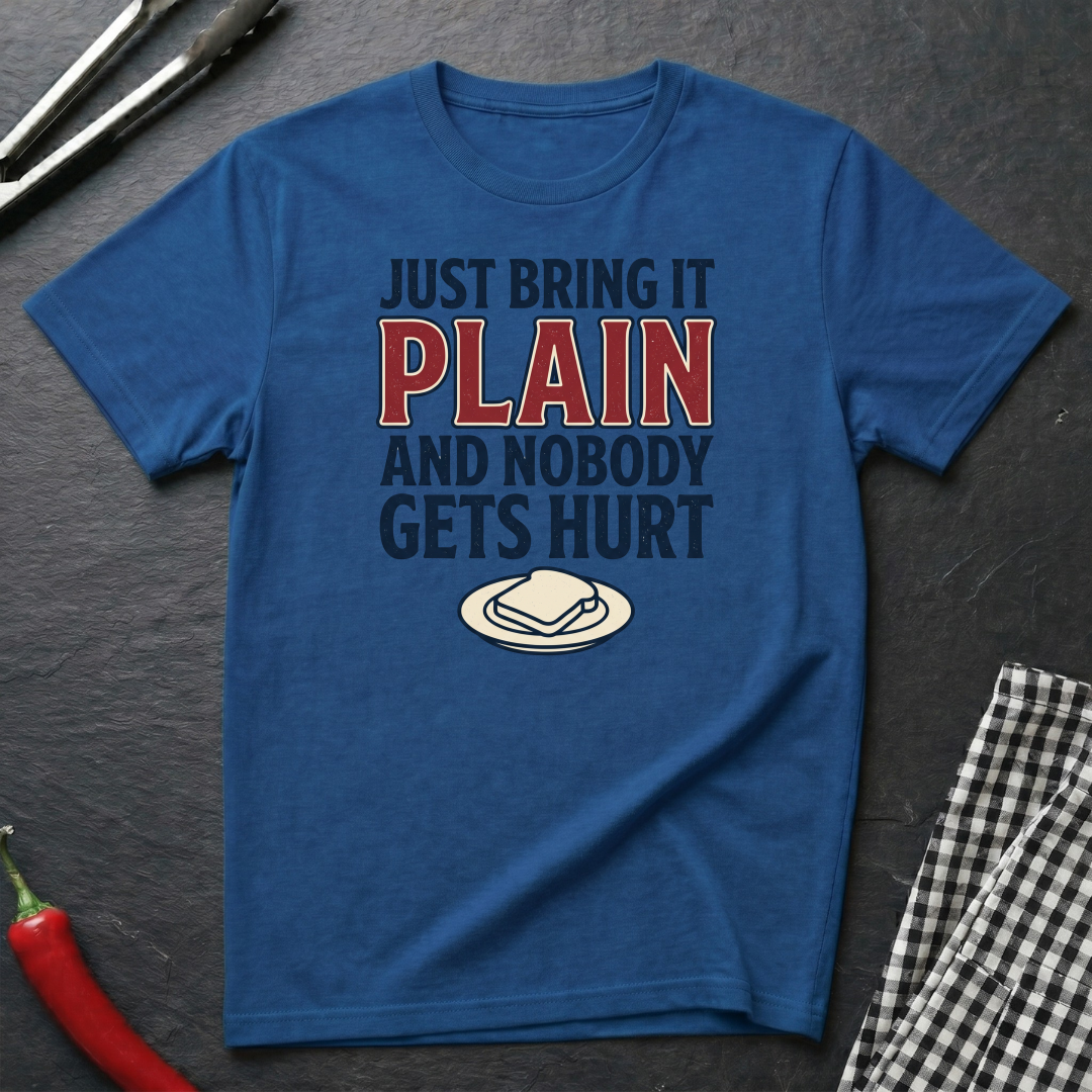 Just Bring It Plain T-Shirt
