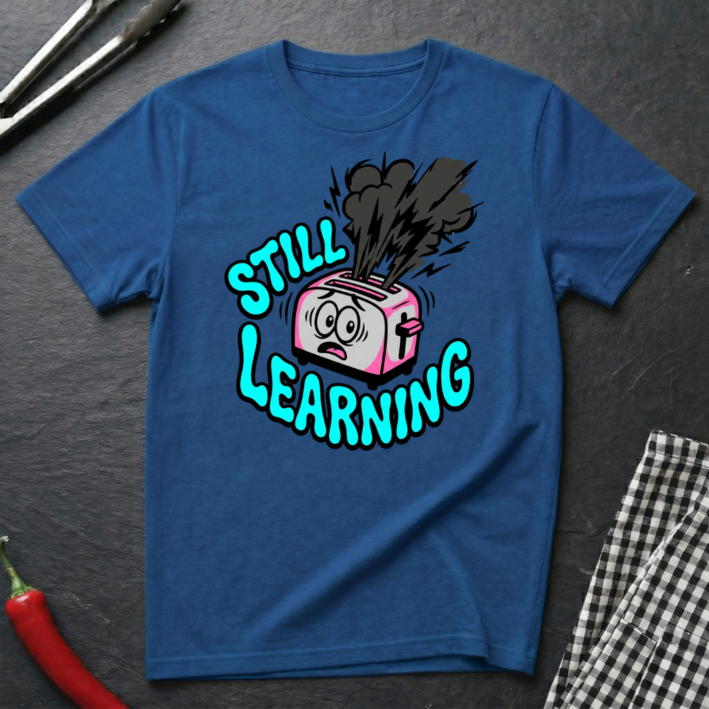 Still Learning T-Shirt