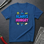 Always Hungry T-Shirt