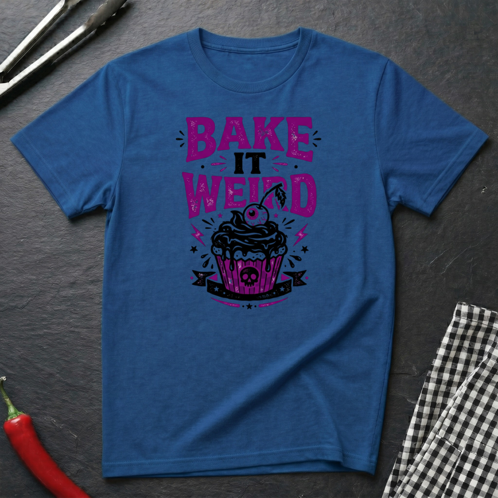 Bake It Weird T-Shirt