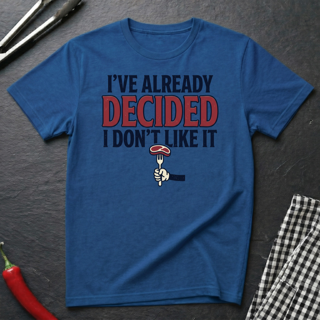 Already Decided T-Shirt