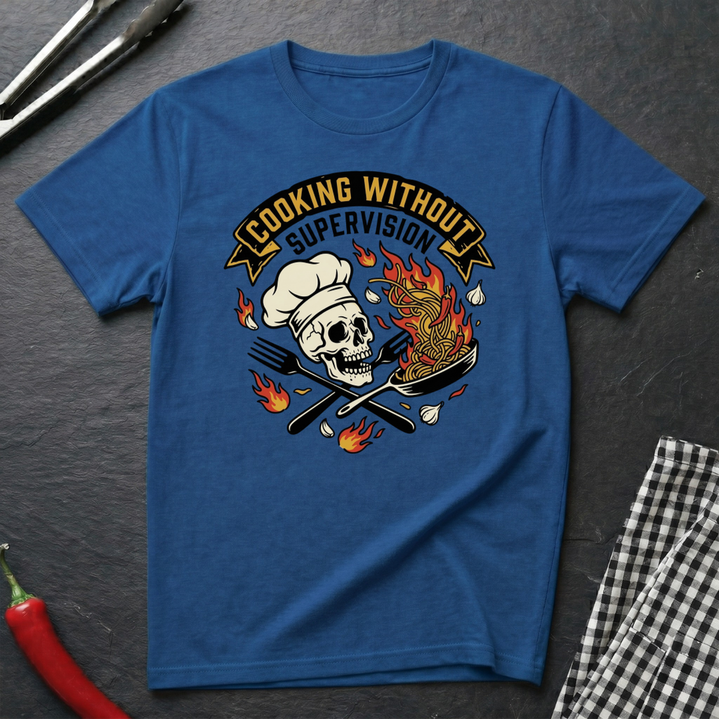 Cooking Without Supervision T-Shirt