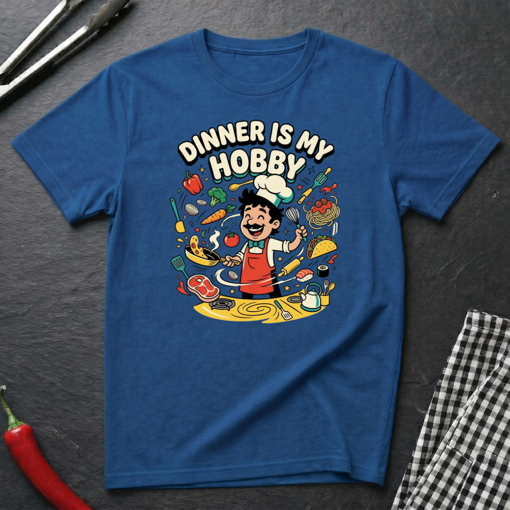 Dinner Is My Hobby T-Shirt