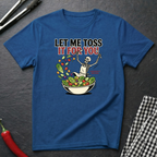 Let Me Toss It T-Shirt