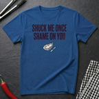 Shuck Me Once T-Shirt