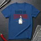 Ranch On Everything T-Shirt