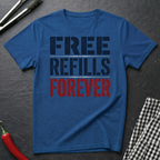 Free Refills Forever T-Shirt