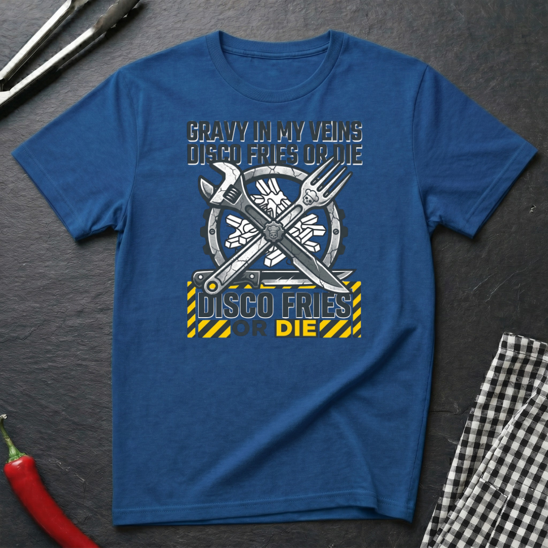 Disco Fries or Die T-Shirt