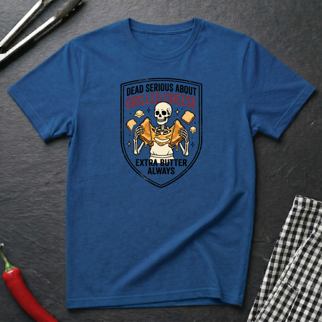 Dead Serious About Grilled Cheese T-Shirt