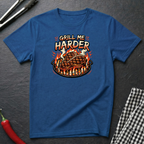Grill Me Harder T-Shirt