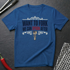 Want To Fork T-Shirt
