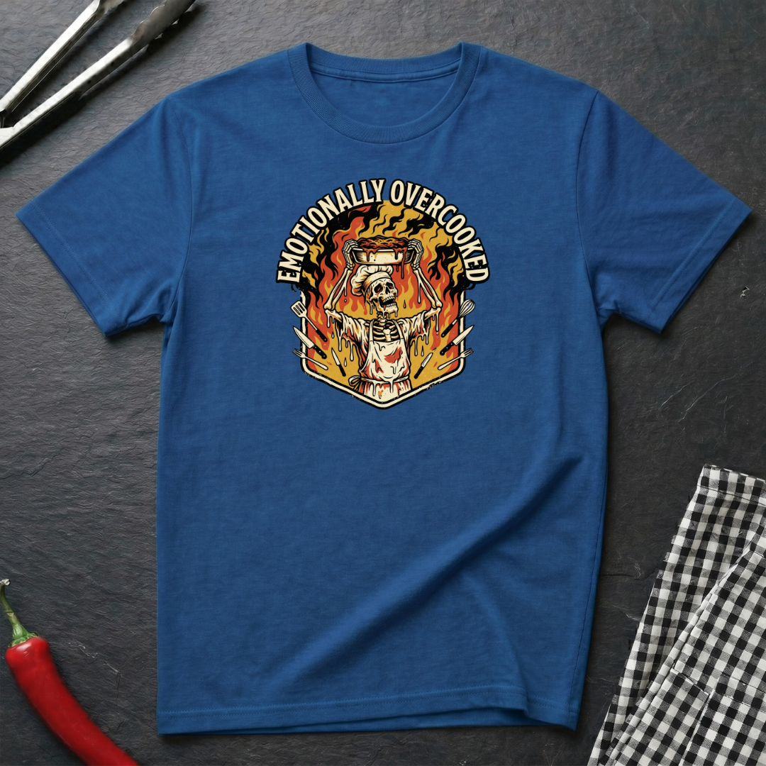 Emotionally Overcooked T-Shirt