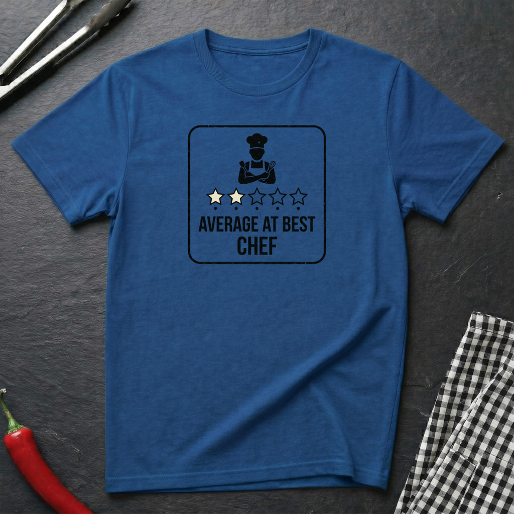 Average At Best Chef T-Shirt
