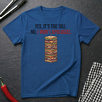 Too Tall, No Apology T-Shirt