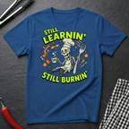 Still Burnin' T-Shirt