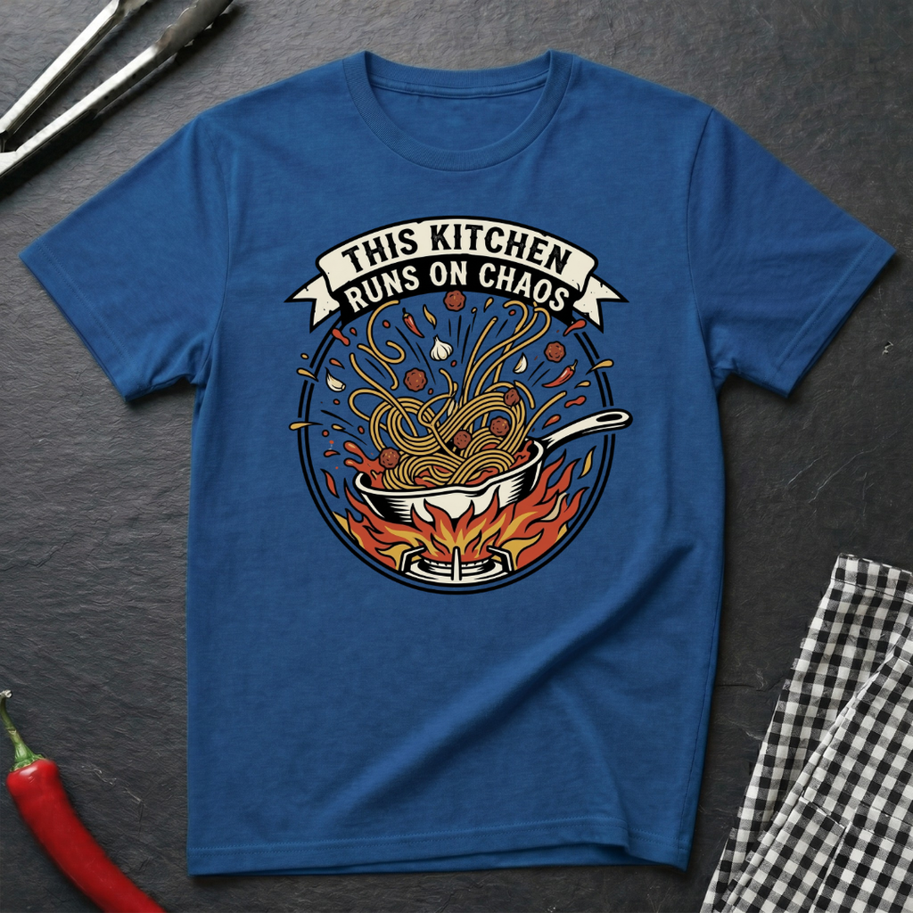 Kitchen Runs On Chaos T-Shirt
